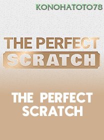 The Perfect Scratch